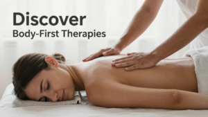 Body-First Therapies